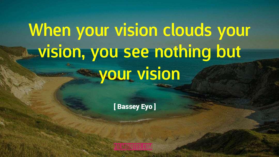 Vision Quest quotes by Bassey Eyo