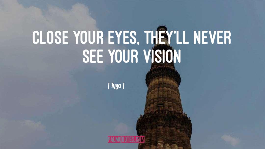 Vision quotes by Tyga