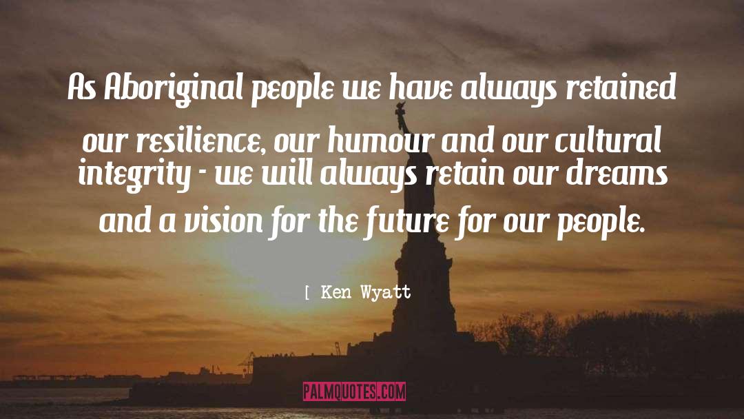 Vision quotes by Ken Wyatt