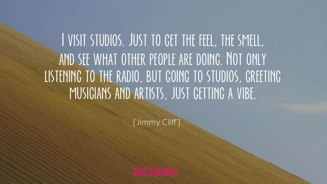 Vision See quotes by Jimmy Cliff