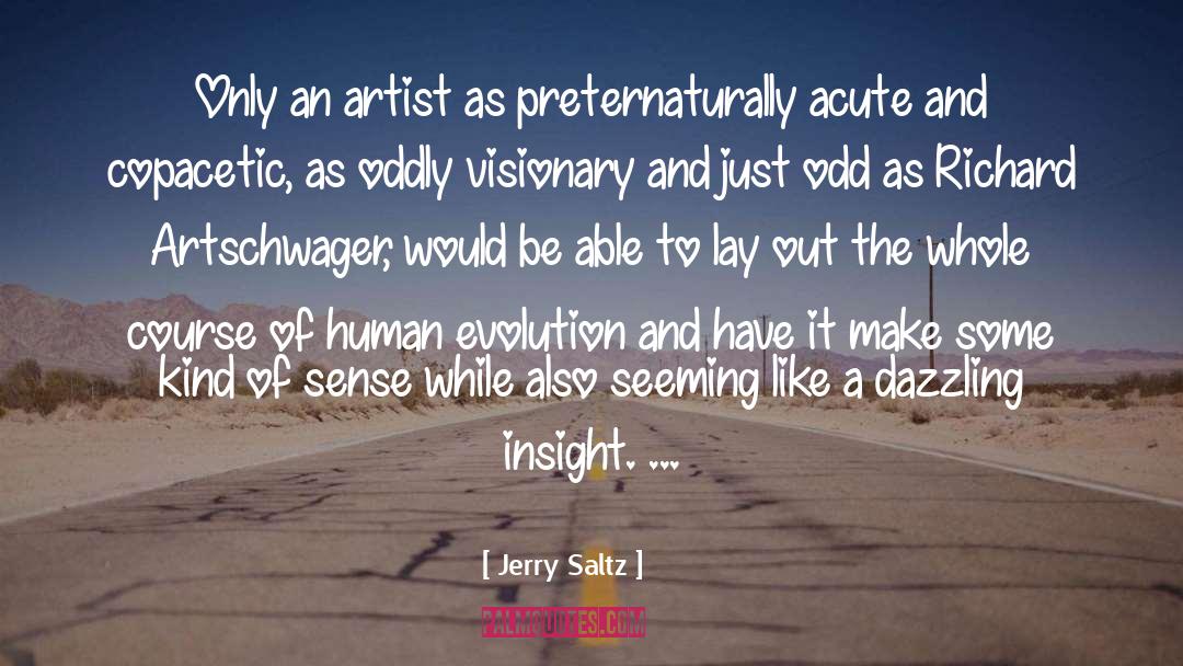Visionaries quotes by Jerry Saltz