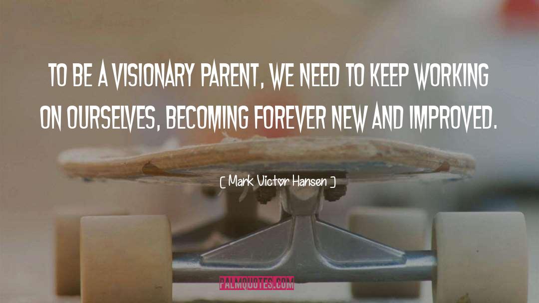 Visionaries quotes by Mark Victor Hansen