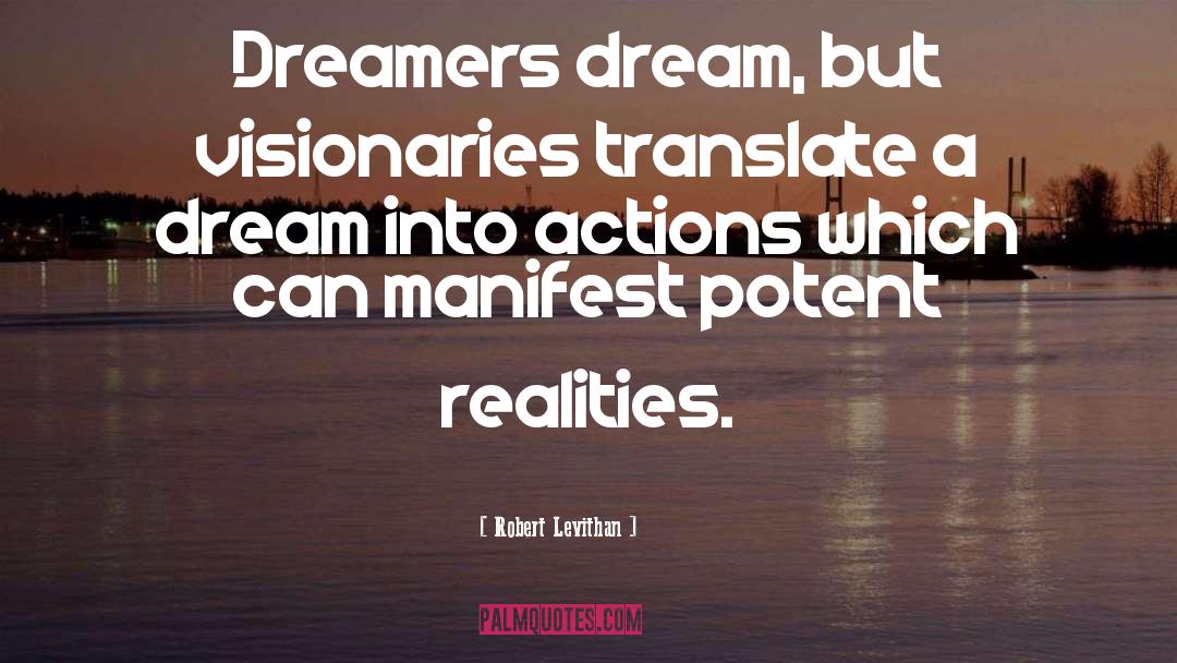Visionaries quotes by Robert Levithan