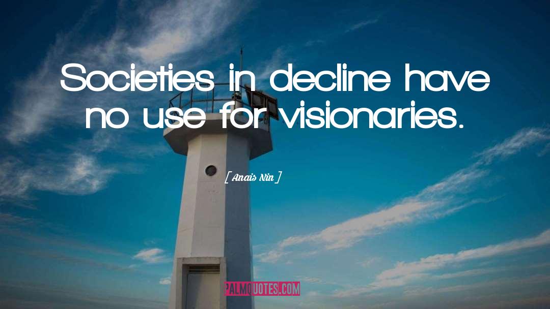 Visionaries quotes by Anais Nin