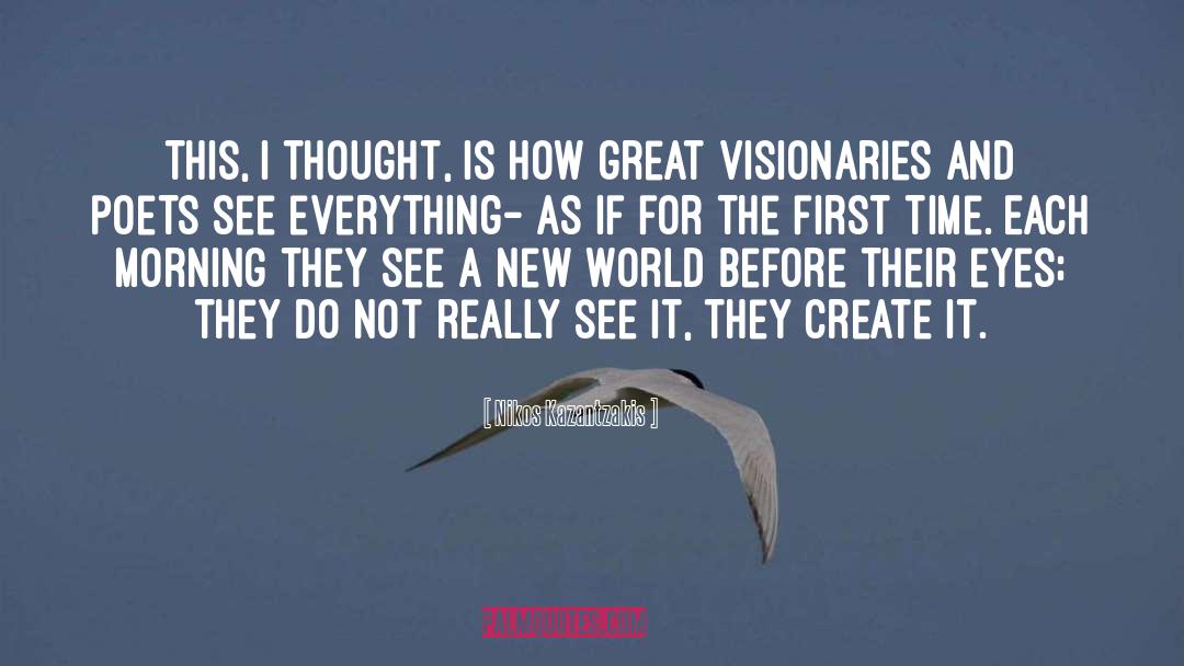 Visionaries quotes by Nikos Kazantzakis