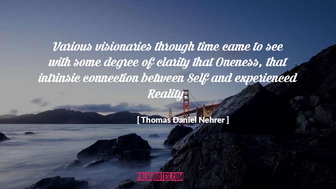 Visionaries quotes by Thomas Daniel Nehrer