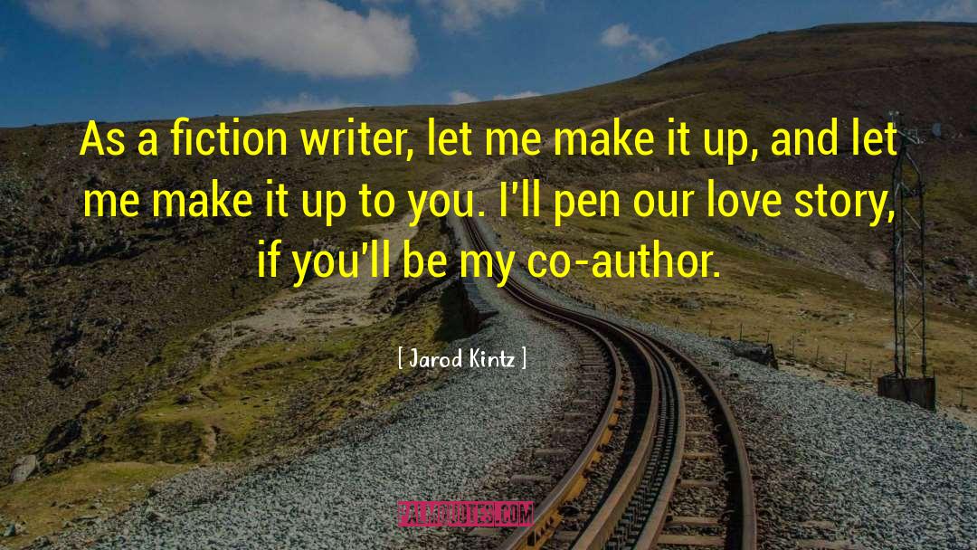 Visionary Fiction quotes by Jarod Kintz