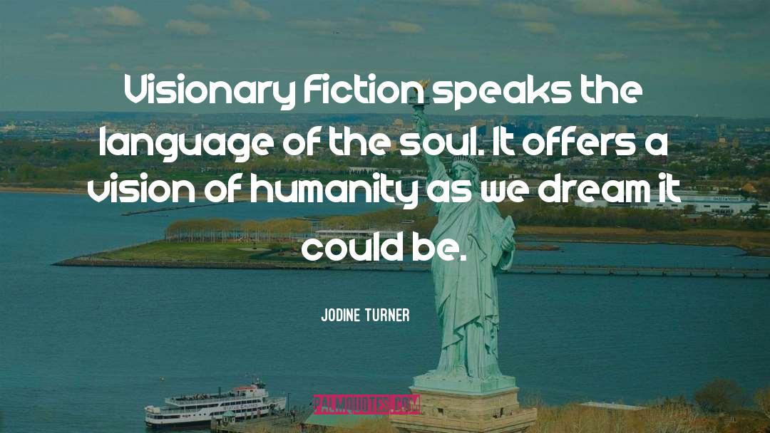 Visionary Fiction quotes by Jodine Turner