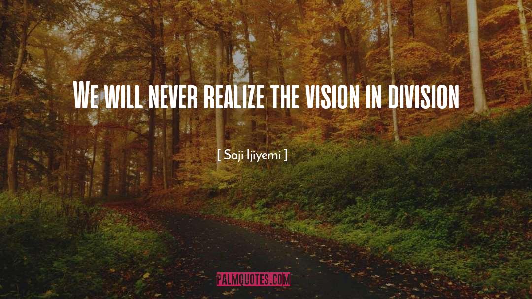 Visionary Leader quotes by Saji Ijiyemi