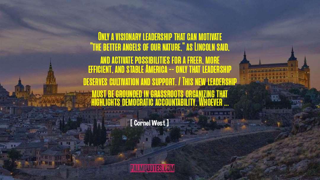 Visionary Leadership quotes by Cornel West