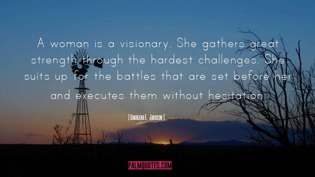 Visionary Leadership quotes by Charlena E.  Jackson