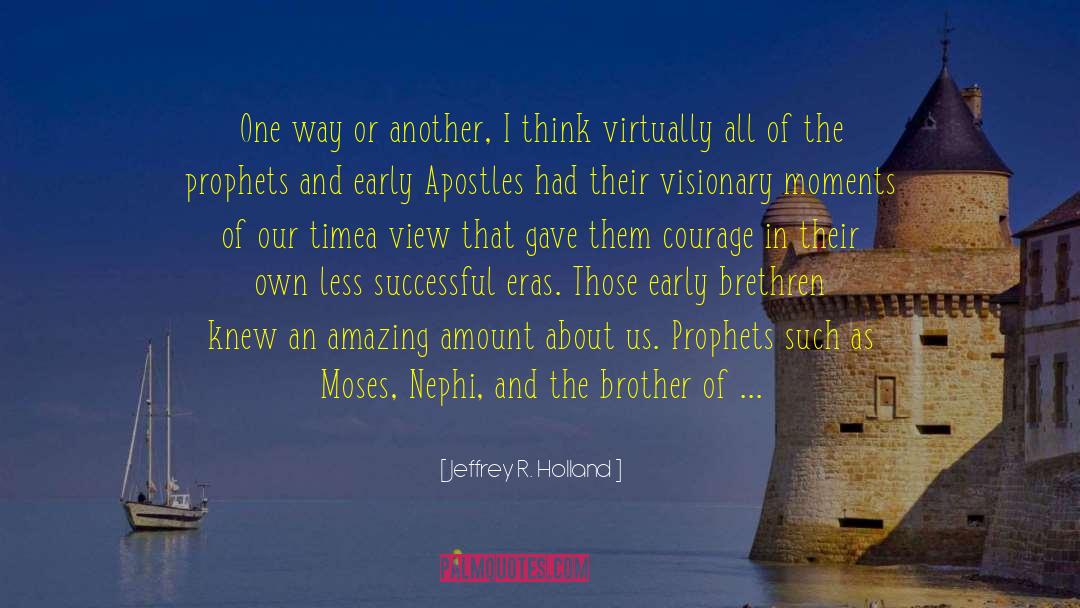 Visionary Metaphysics quotes by Jeffrey R. Holland