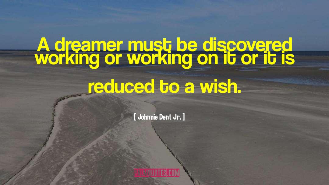 Visionary quotes by Johnnie Dent Jr.