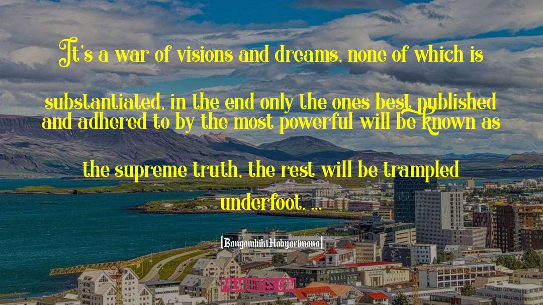 Visions And Dreams quotes by Bangambiki Habyarimana