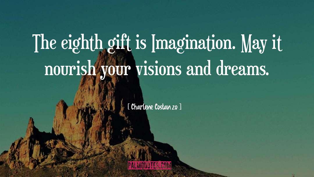 Visions And Dreams quotes by Charlene Costanzo