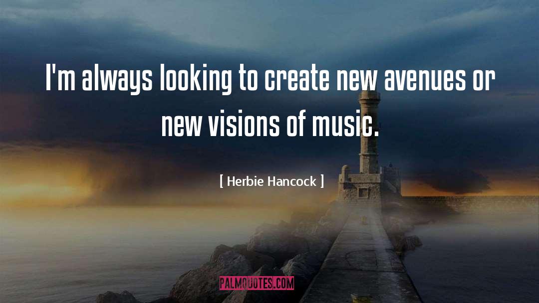Visions Hallucinations quotes by Herbie Hancock