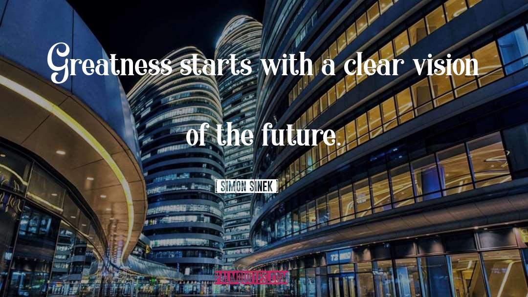 Visions Of The Future quotes by Simon Sinek