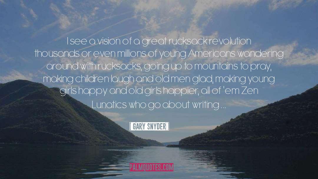 Visions quotes by Gary Snyder