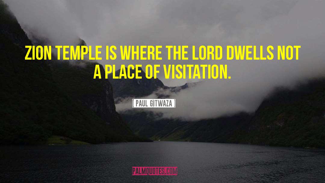 Visitation quotes by Paul Gitwaza
