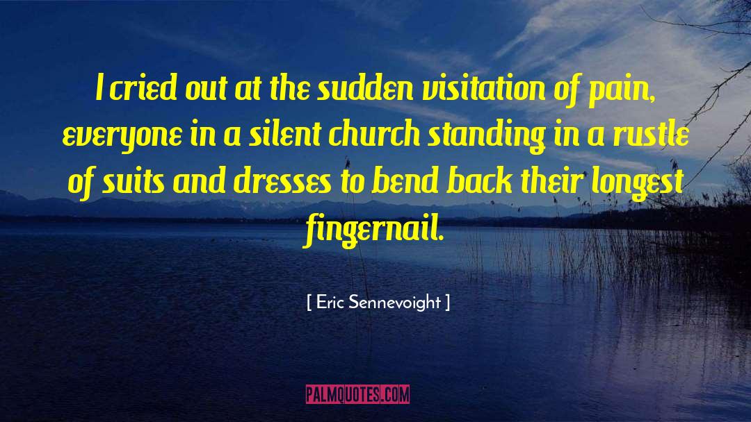 Visitation quotes by Eric Sennevoight