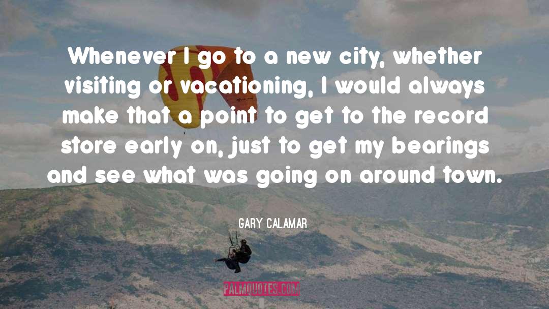 Visiting Hometown quotes by Gary Calamar