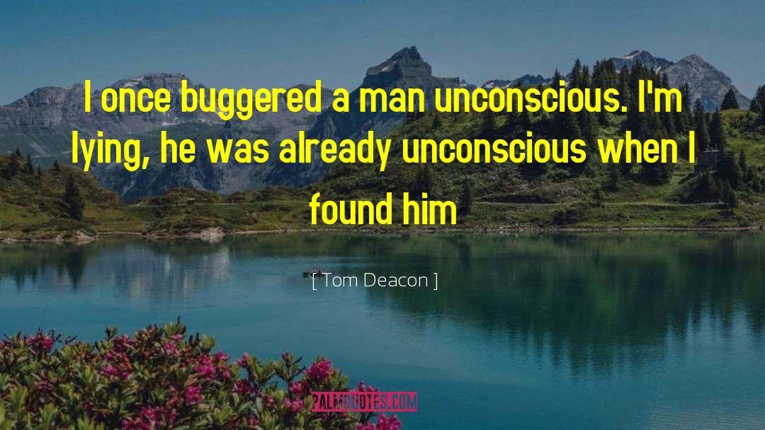 Visiting Tom A Man quotes by Tom Deacon