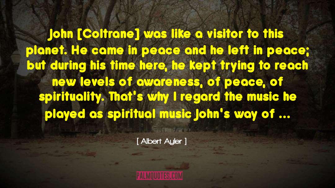 Visitor quotes by Albert Ayler