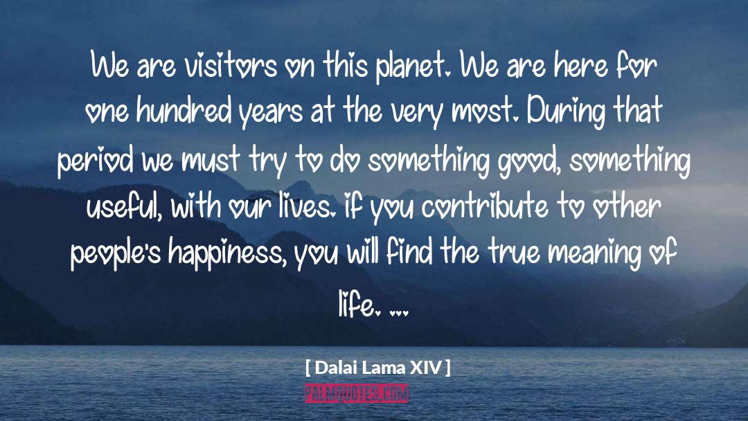 Visitors quotes by Dalai Lama XIV