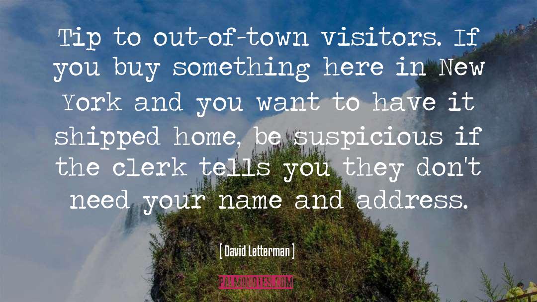 Visitors quotes by David Letterman