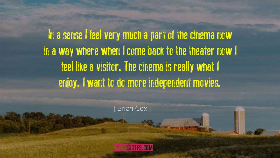 Visitors quotes by Brian Cox