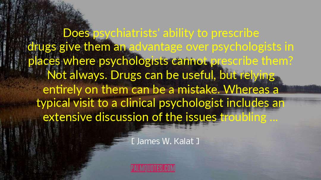 Visits You quotes by James W. Kalat