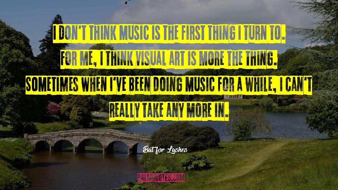 Visual Art quotes by Bat For Lashes