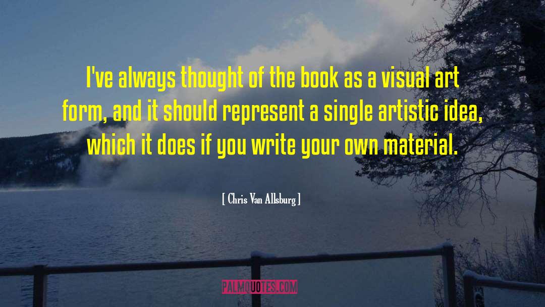 Visual Art quotes by Chris Van Allsburg