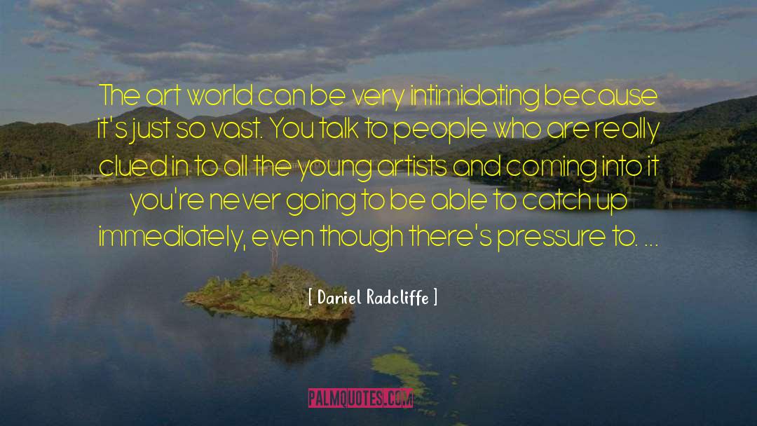 Visual Art quotes by Daniel Radcliffe