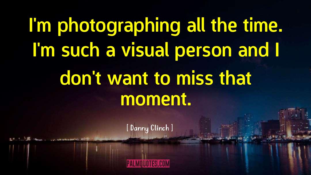Visual Artist quotes by Danny Clinch