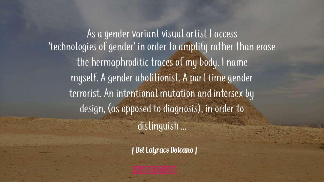 Visual Artist quotes by Del LaGrace Volcano
