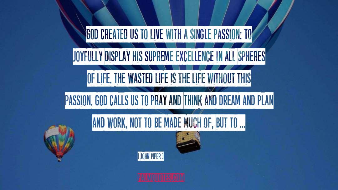 Visual Display quotes by John Piper