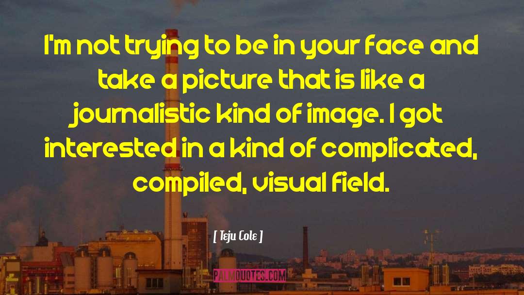 Visual Field Eye quotes by Teju Cole