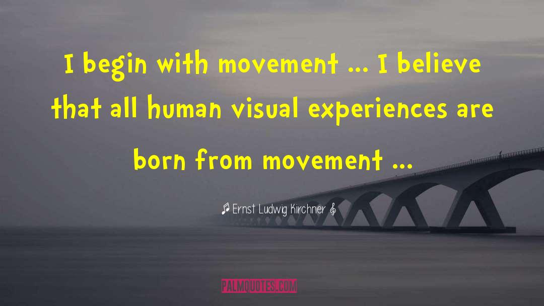 Visual Moments quotes by Ernst Ludwig Kirchner