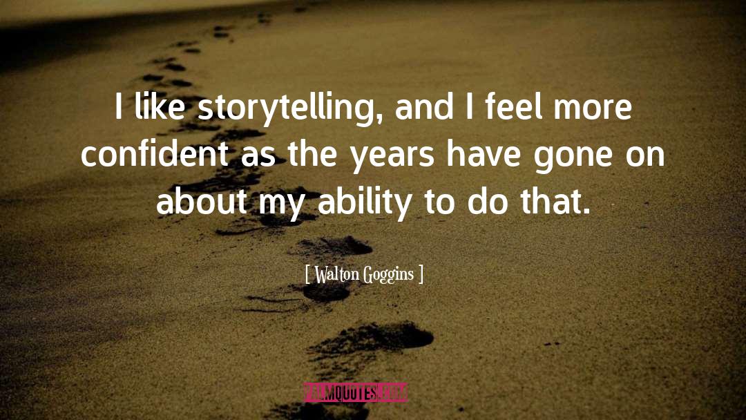 Visual Storytelling quotes by Walton Goggins
