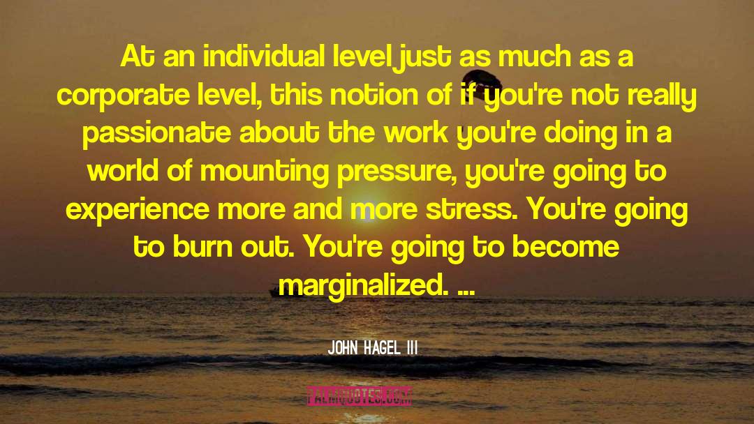 Visual Stress quotes by John Hagel III
