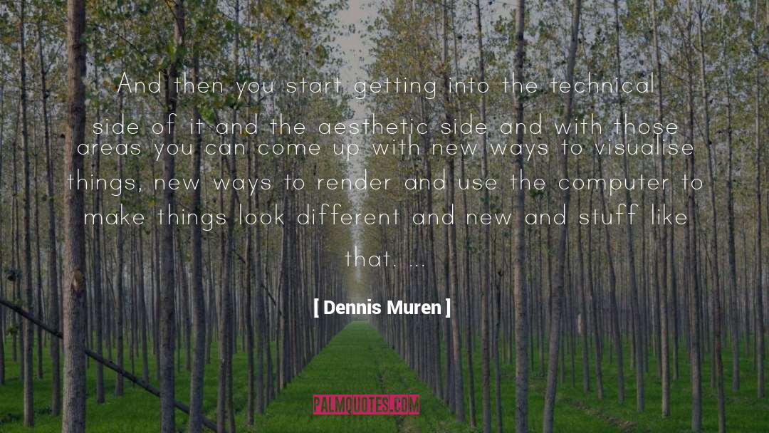 Visualise quotes by Dennis Muren