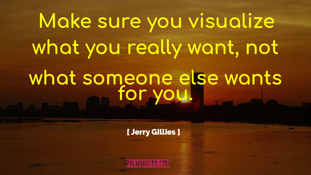 Visualization quotes by Jerry Gillies