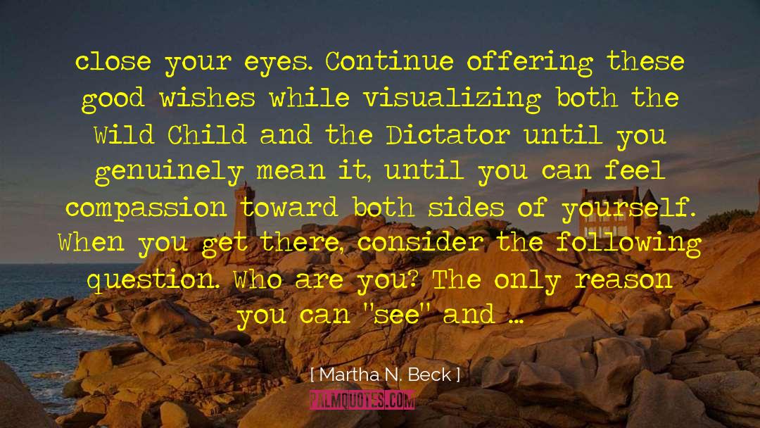 Visualizing quotes by Martha N. Beck