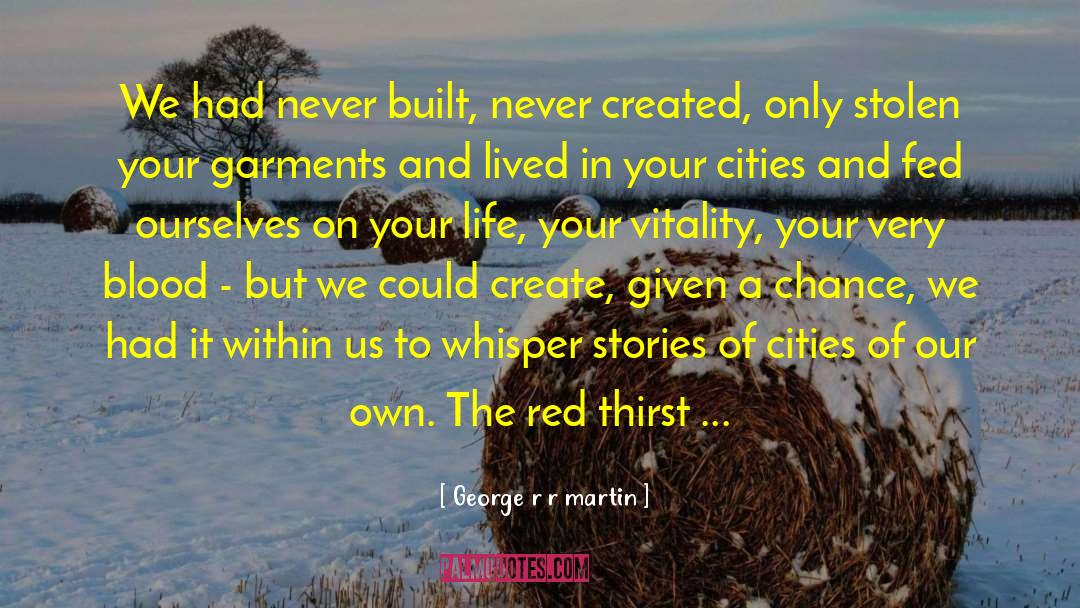 Vitality quotes by George R R Martin
