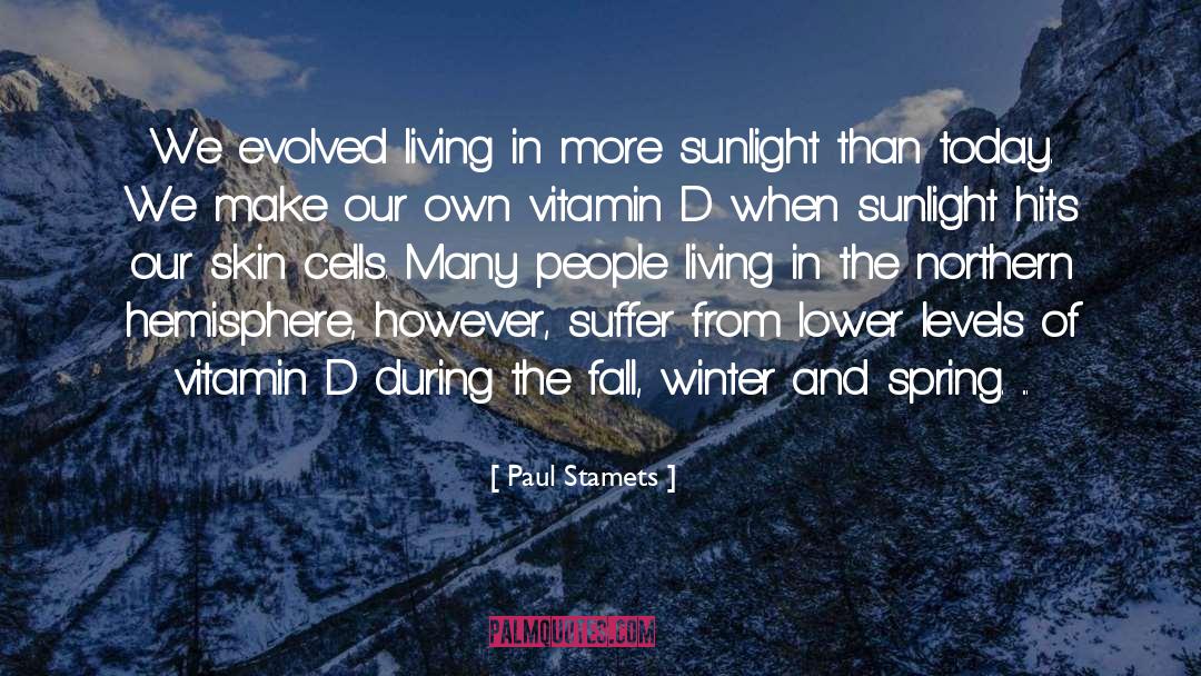 Vitamin D quotes by Paul Stamets