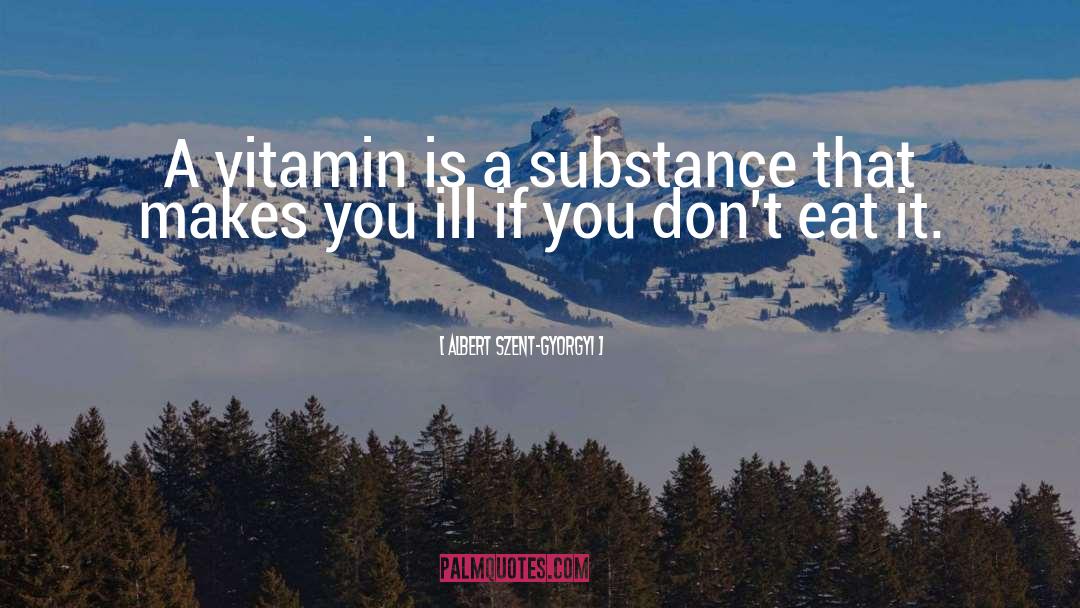 Vitamin quotes by Albert Szent-Gyorgyi