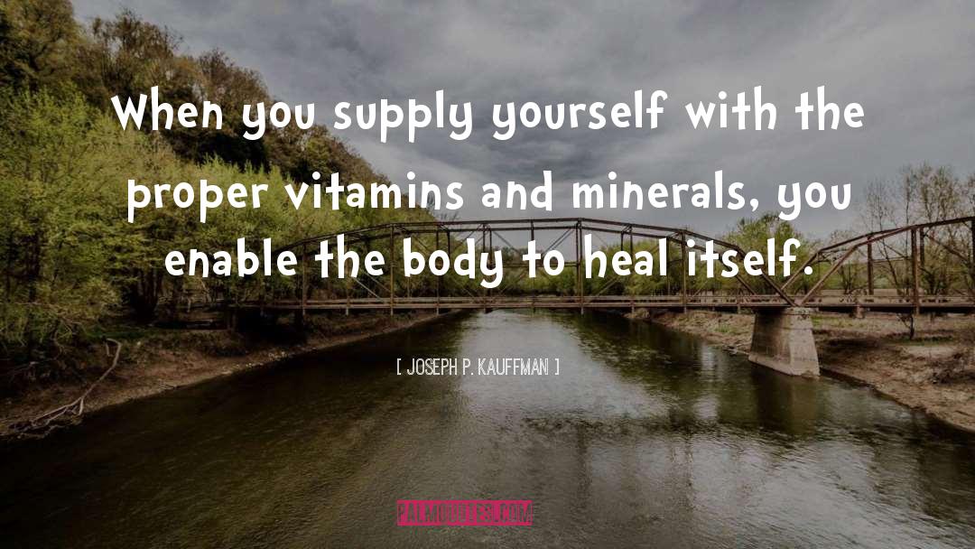 Vitamins And Minerals quotes by Joseph P. Kauffman