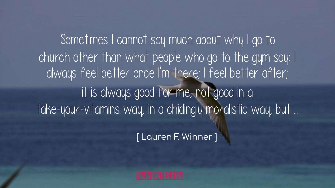 Vitamins quotes by Lauren F. Winner
