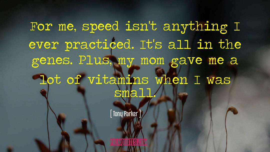 Vitamins quotes by Tony Parker